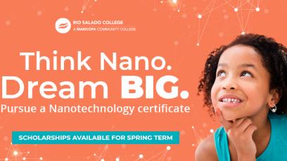 photo of a child looking up. Text: Think Nano. Dream Big. Pursue a Nanotechnology certificate. scholarships available for spring